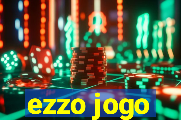 ezzo jogo